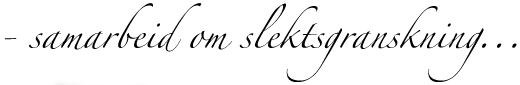 - samarbeid om slektsgranskning...